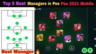 Top 5 Best Managers in Pes 2021 Mobile || Best Manager For Online Match in Pes 2021 Mobile ||