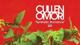 Cullen Omori - Synthetic Romance