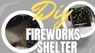 DIY FIREWORKS SHELTER FOR MY PETS