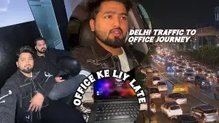 Office Life Vlog | First Day After Long Break | Delhi Traffic + Noida Work Day