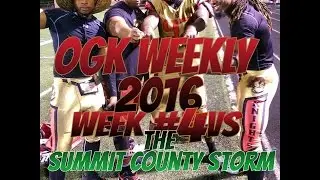 OGK Weekly 2016 Week #4 vs  The Summit County Storm