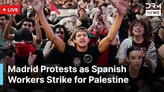 LIVE: Spanish Unions Call General Strike in Solidarity with Gaza | Madrid Protests | AC1G
