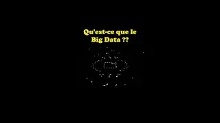 Qu’est-ce que le Big Data ?