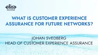 Customer Experience Assurance for Future Networks | Elisa Polystar