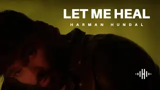 Harman Hundal - Let Me Heal [Official Visualiser]