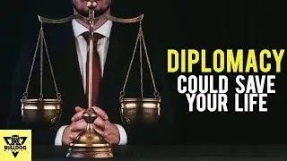 This Skill Can Save Your Life - The Skill Of Diplomacy
