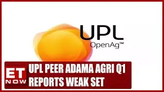 UPL In Focus After Its Global Peer Adama Reports Weak Numbers In Q1 | Stock News | ET Now