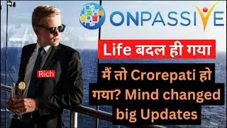 Onpassive Life Changing business मैं तो Crorepati हो गया big Updates