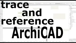 ArchiCAD tutorial - 7 - Trace and Reference
