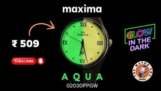 Maxima Aqua 02030PPGW | The only Glow in the Dark for ₹500? | Comparison with MDC Infantry #maxima