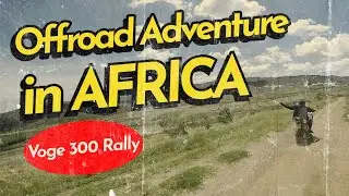 Offroad ride in Africa with new Voge 300 Rally and Honda Africa Twin