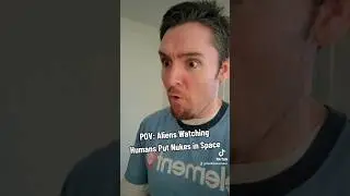 Aliens Watch Humans Put Nukes in Space #aliens #alien #nuke #wholesome