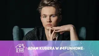 Adam Kubera w #4FUNHOME 🙌🏠