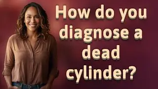 How do you diagnose a dead cylinder?