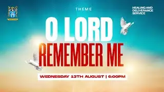 HEALING & DELIVERANCE SERVICE | AUGUST 13TH, 2025.