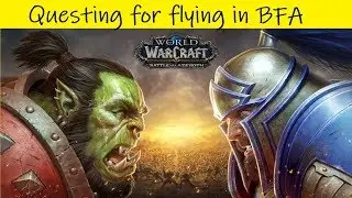World Of Warcraft | Questing For Flying In BFA