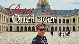 &iquest;QU&Eacute; HACER EN PARIS? Visitando Le Musee del Arme