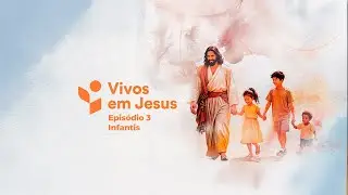 PodCast Vivos em Jesus - EP03 | Treinamento para os Infantis