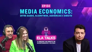EP. 4 | Media Economics: entre dados, algoritmos e Direito