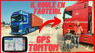 j'ai rencontré un conducteur routier paraplégique ! teste GPS TOMTOM go EXPERT