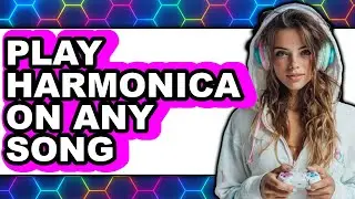 How to Play Harmonica on Any Song 2025 (The Only Way)