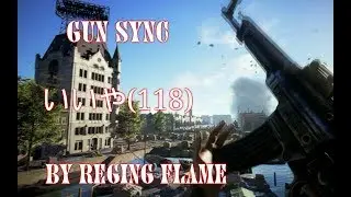 RegingFlame GUN SYNC | いいや(118)