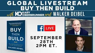 Global Livestream: Buy Then Build with Walker Deibel