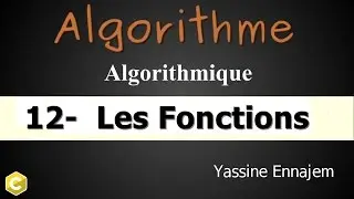 #12#Algorithme ( Les Fonctions )