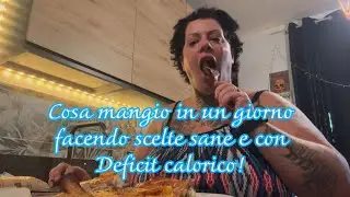 Cosa mangio in un giorno facendo scelte sane e con deficit calorico!