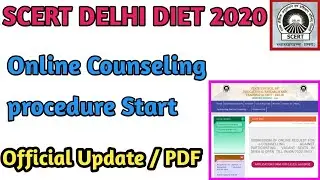 SCERT DELHI DIET 2020 || Online Counseling procedure Start For D.el.ed || Official update and PDF.