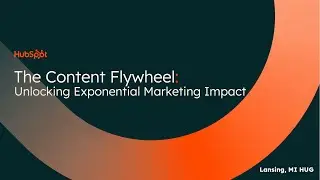 The Content Flywheel: Unlocking Exponential Marketing Impact with HubSpot's Nathan De Long