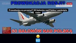 Prowokacja czy przemyt? 60 balon&oacute;w nad Polską i zamknięte niebo