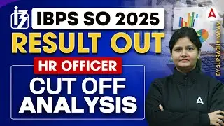 IBPS SO 2025 Result Out | HR Officer Cut Off Analysis | By Suprabha Mudgal