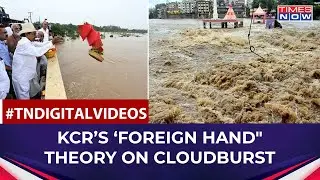 Cloudbursts: BJP,Congress React To KCR&rsquo;s Bizzare &lsquo;Foreign Hand&rsquo; Theory. Who is Telangana CM Blaming?