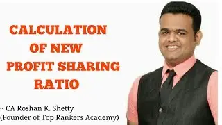 Shortcut for calculating New Profit Sharing Ratio ( Easiest Way )