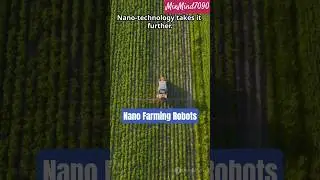 Nano Farming Robots: The Future of Agriculture Has Arrived