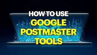 Как использовать инструменты Google Postmaster