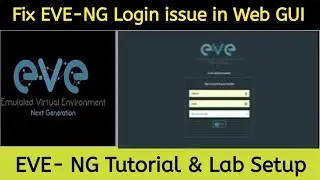How to Fix EVE-NG Login Issue in Web GUI | EVE-NG Tutorial