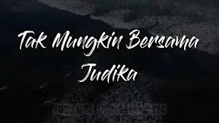 Lyric Tak Mungkin Bersama - Judika YLYM