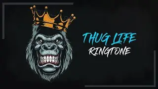 Thug Life Ringtone [Download Now]