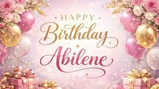 Abilene: Happy Birthday Song for Abilene