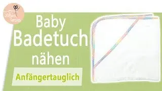 Baby Kapuzen Badetuch nähen für Anfänger - ohne Schnittmuster