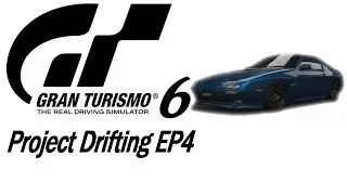 GT6 | PROJECT DRIFTING ep.4 | RX-7 FC Drift Build