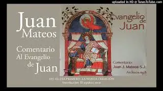 Juan Mateos + Comentario al Evangelio de Juan + 103 Jn 19, 42 Jn 20, 1-10