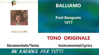 BALLIAMO Fred Bongusto Karaoke _ Tono Originale - Strumentale/Testo