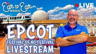 🔴 LIVE - EPCOT Festival of No Festival Livestream 07.12.23