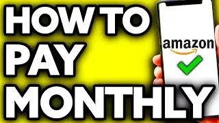 How To Pay Monthly with Amazon - Full Guide 2025