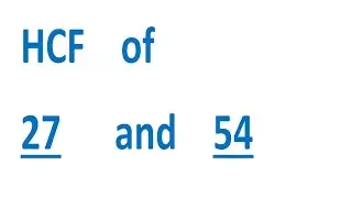 HCF    of    27      and    54