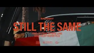 Sav Did It - Still The Same (Official Video)