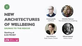 New Architectures of Wellbeing &ndash; Saunas to the Rescue #LFA2021